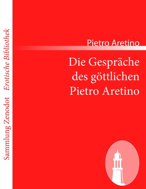 Die Gespräche des göttlichen Pietro Aretino - Pietro Aretino