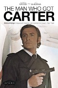 Cover-Bild zum Titel 'The Man Who Got Carter' von 'Andrew Spicer, A. T. Mckenna'