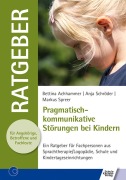 Cover-Bild zum Titel 'Pragmatisch-kommunikative Störungen bei Kindern' von 'Bettina Achhammer, Anja Schröder, Markus Spreer'