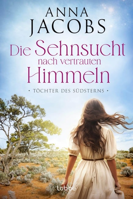 Töchter des Südsterns - Die Sehnsucht nach vertrauten Himmeln - Anna Jacobs