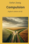 Cover-Bild zum Titel 'Compulsion: Englisch Lektüre A2 - B2' von 'Stefan Zweig'