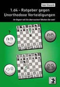 Cover-Bild zum Titel '1.d4 - Ratgeber gegen Unorthodoxe Verteidigungen' von 'Valeri Bronznik'