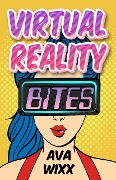 Cover-Bild zum Titel 'Virtual Reality Bites' von 'Ava Wixx'