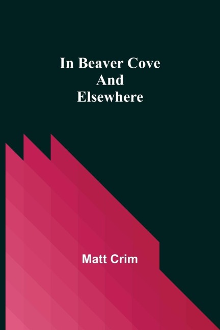 In Beaver Cove and Elsewhere - Matt Crim