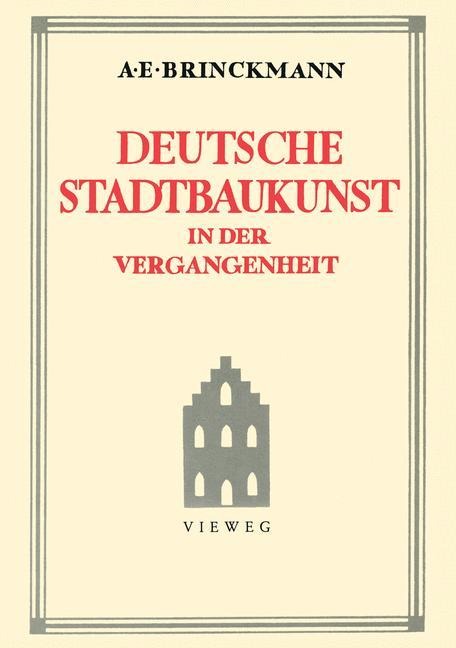 Deutsche Stadtbaukunst in der Vergangenheit - Albert E. Brinckmann