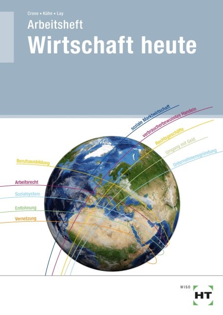 Arbeitsheft Wirtschaft heute - Bernd Crone, Martin Lay, Reiner Kühn