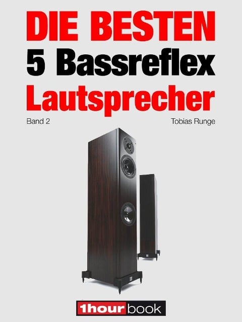 Die besten 5 Bassreflex-Lautsprecher (Band 2) - Tobias Runge, Jochen Schmitt, Michael Voigt