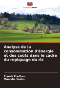Cover-Bild zum Titel 'Analyse de la consommation d'énergie et des coûts dans le cadre du repiquage du riz' von 'Piyush Pradhan, Manisha Sashu'