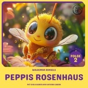 Cover-Bild zum Titel 'Peppis Rosenhaus (Biene Maja, Folge 2)' von 'Waldemar Bonsels'