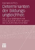 Determinanten der Bildungsungleichheit - Raphaela Schlicht