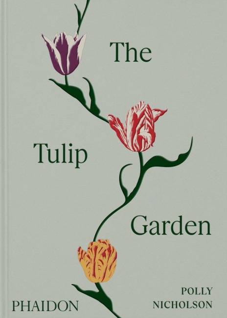 The Tulip Garden - Polly Nicholson, Andrew Montgomery