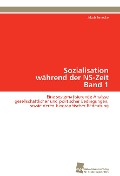 Cover-Bild zum Titel 'Sozialisation während der NS-Zeit Band 1' von 'Jakob Benecke'