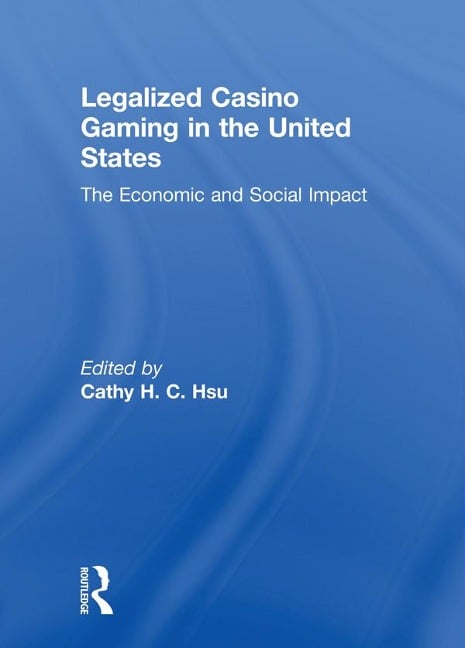 Legalized Casino Gaming in the United States - Cathy Hc Hsu
