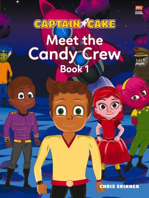 Captain Cake: Meet the Candy Crew - Chris Skinner