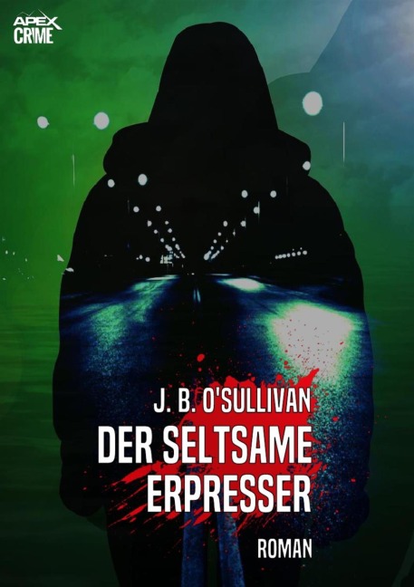 DER SELTSAME ERPRESSER - J. B. O'Sullivan