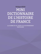 Cover-Bild zum Titel 'Mini dictionnaire de l'histoire de France' von 'Philippe Bedei'