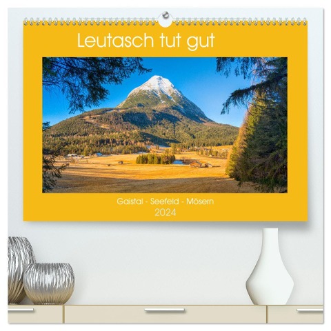 Leutasch tut gut (hochwertiger Premium Wandkalender 2024 DIN A2 quer), Kunstdruck in Hochglanz - Ulrich Männel