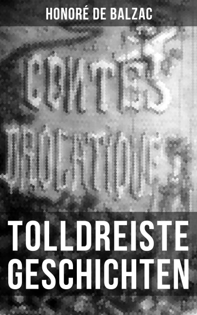 Tolldreiste Geschichten - Honoré de Balzac