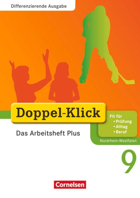 Doppel-Klick - Differenzierende Ausgabe Nordrhein-Westfalen. 9. Schuljahr. Das Arbeitsheft Plus - Grit Adam, Kathleen Breitkopf, Ulrich Deters, Silvia Engel, Rainer Schremb