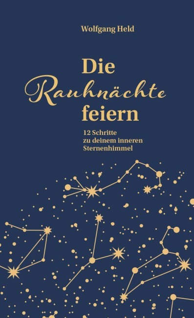 Die Rauhnächte feiern - Wolfgang Held