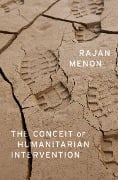Cover-Bild zum Titel 'The Conceit of Humanitarian Intervention' von 'Rajan Menon'