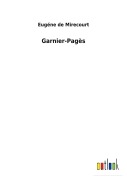 Cover-Bild zum Titel 'Garnier-Pagès' von 'Eugéne de Mirecourt'