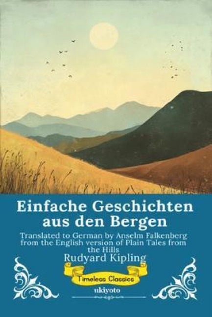 Einfache Geschichten aus den Bergen | German Version of Plain Tales From The Hills - Rudyard Kipling