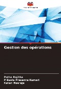 Cover-Bild zum Titel 'Gestion des opérations' von 'Patha Rajitha, P Buela Prasanna Kumari, Katari Neeraja'