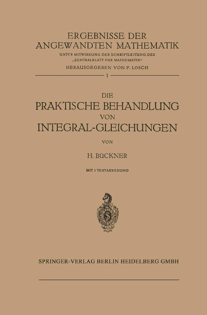 Die Praktische Behandlung von Integral-Gleichungen - Hans Bückner