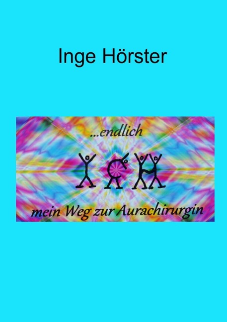 ...endlich Ich - Inge Hörster