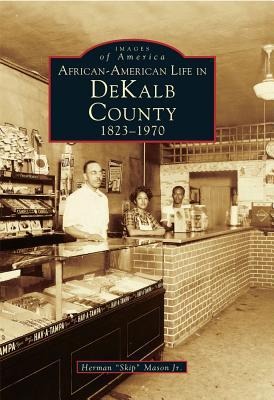 African-American Life in Dekalb County - Mason Jr