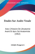 Cover-Bild zum Titel 'Etudes Sur Andre Vesale' von 'Adolphe Burggraeve'