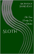 Cover-Bild zum Titel 'Sloth (The 7 Deadly Sins Collection, #4)' von 'Anthony James Day'