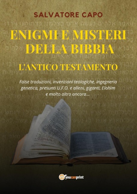 Enigmi e Misteri della Bibbia - L'Antico Testamento - Salvatore Capo