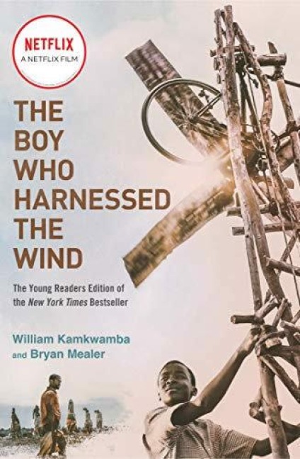 The Boy Who Harnessed the Wind (Movie Tie-in Edition) - Bryan Mealer, William Kamkwamba