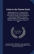 Cover-Bild zum Titel 'Crisis in the Taiwan Strait: Implications for U.S. Foreign Policy: Hearing Before the Subcommittee on Asia and the Pacific, the Committee on Intern' von ''