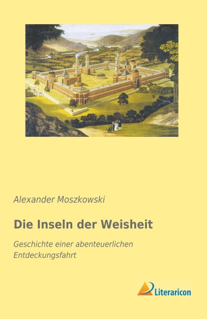 Die Inseln der Weisheit - Alexander Moszkowski