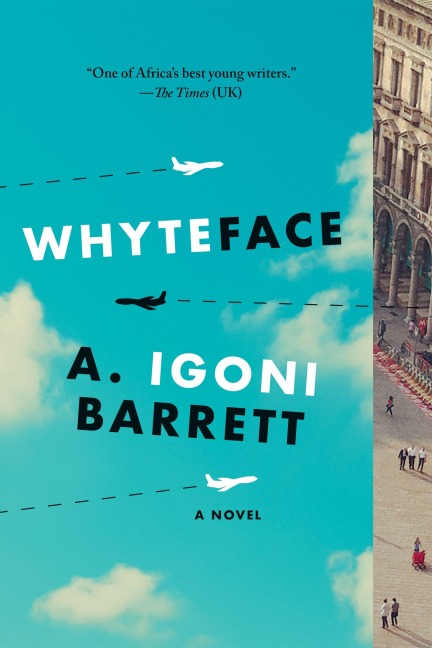 Whyteface - A Igoni Barrett