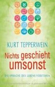 Cover-Bild zum Titel 'Nichts geschieht umsonst' von 'Kurt Tepperwein'