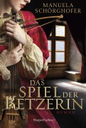 Cover-Bild zum Titel 'Das Spiel der Ketzerin' von 'Manuela Schörghofer'