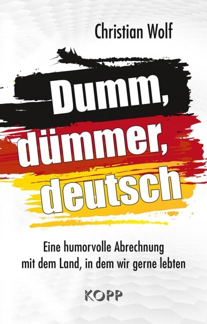 Dumm, dümmer, deutsch - Christian Wolf