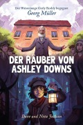 Cover-Bild zum Titel 'Der Räuber von Ashley Downs (Georg Müller)' von 'Dave und Neta Jackson'