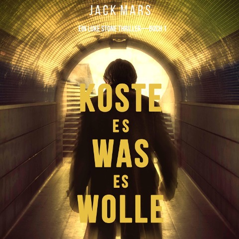 Koste Es Was Es Wolle  (Ein Luke Stone Thriller¿Buch 1) - Jack Mars
