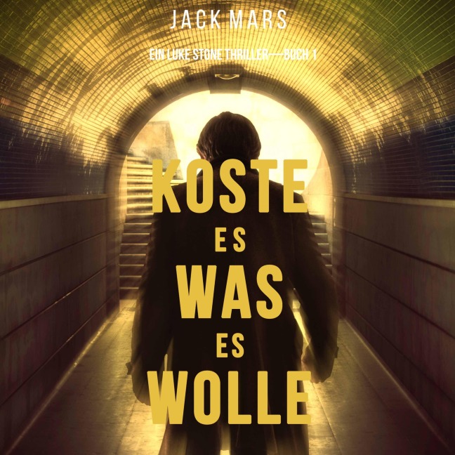 Koste Es Was Es Wolle (Ein Luke Stone Thriller¿Buch 1) - Jack Mars
