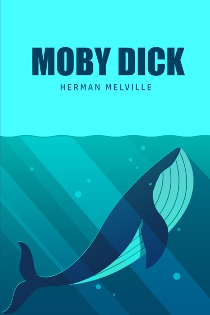 Moby Dick or, The Whale - Herman Melville