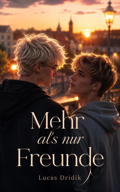 Mehr als nur Freunde - Lucas Dridik