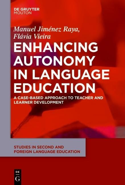 Enhancing Autonomy in Language Education - Manuel Jiménez Raya, Flávia Vieira