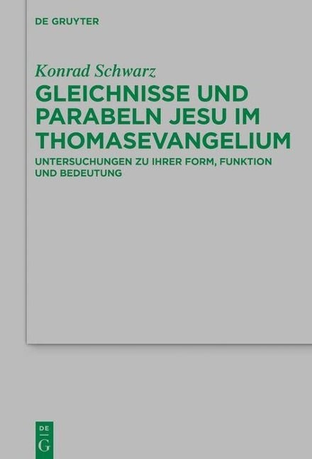 Gleichnisse und Parabeln Jesu im Thomasevangelium - Konrad Schwarz