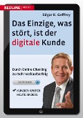 Cover-Bild zum Titel 'Das Einzige, was stört, ist der digitale Kunde' von 'Edgar K. Geffroy'