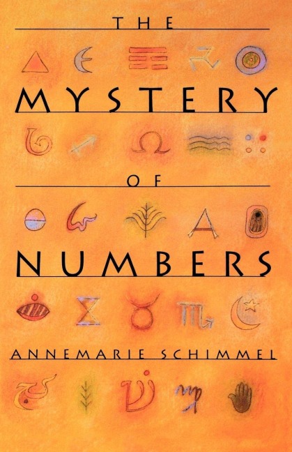 The Mystery of Numbers - Annemarie Schimmel, Franz Carl Endres